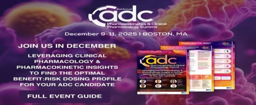 2nd ADC Pharmacokinetics and Clinical Pharmacology Summit | December 9-11, 2025 | Boston, MA