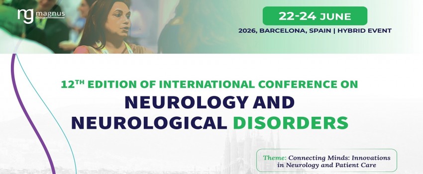 12th Edition of International Conference on Neurology and Neurological Disorders