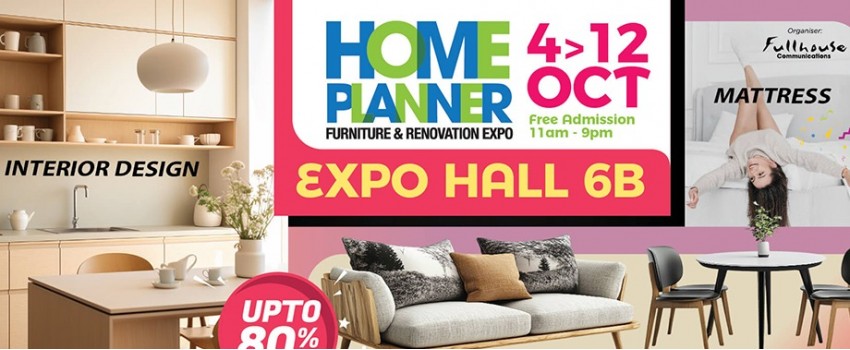 Home Planner Furniture & Renovation Expo - 4 to 12 Oct 2025 at Expo Hall 6B
