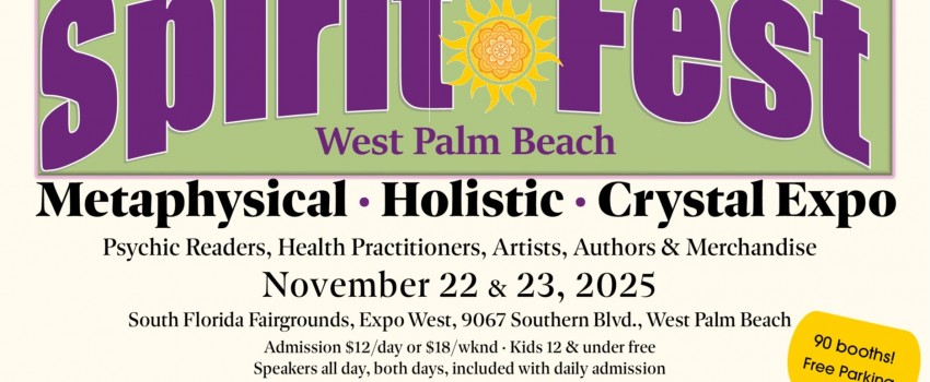  Spirit Fest™ Holistic, Metaphysical, & Crystal Expo - West Palm Beach