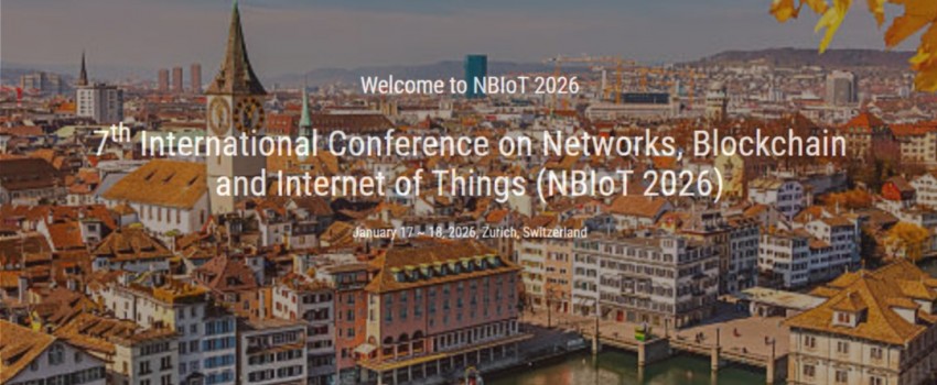7th International Conference on Networks, Blockchain and Internet of Things (NBIoT 2026)