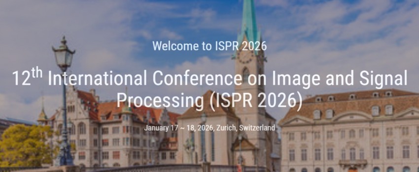 12th International Conference on Image and Signal Processing (ISPR 2026)