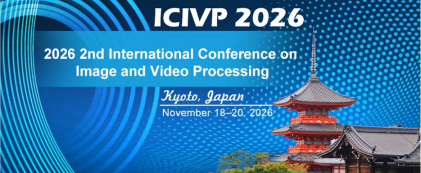 2026 2nd International Conference on Image and Video Processing (ICIVP 2026)
