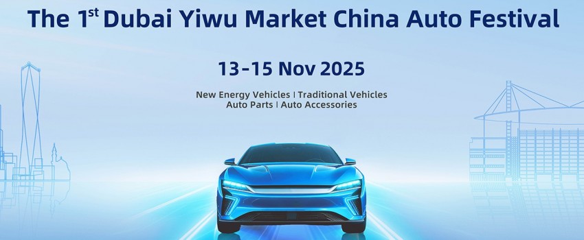 The 1st Dubai Yiwu Market China Auto Festival
