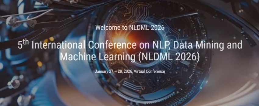 5th International Conference on NLP, Data Mining and Machine Learning (NLDML 2026)