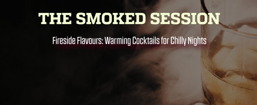 Fireside Flavours: Warming Cocktails for Chilly Nights – Cocktail Masterclass