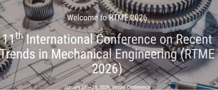 11th International Conference on Recent Trends in Mechanical Engineering (RTME 2026)