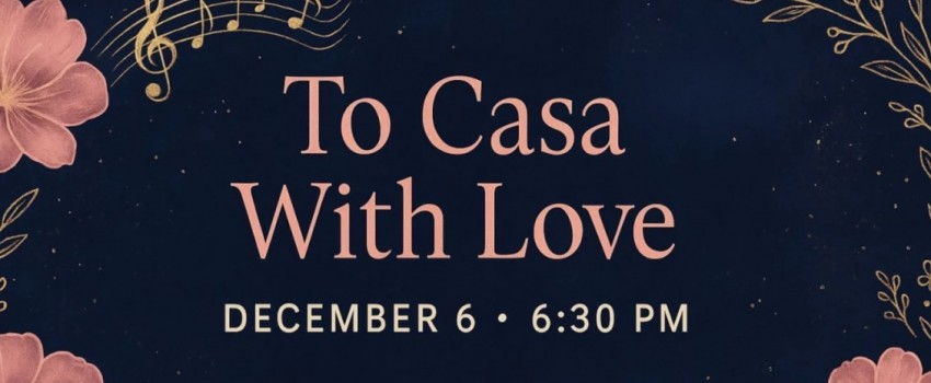 To Casa with Love - An Evening of Art, Music, and Heart