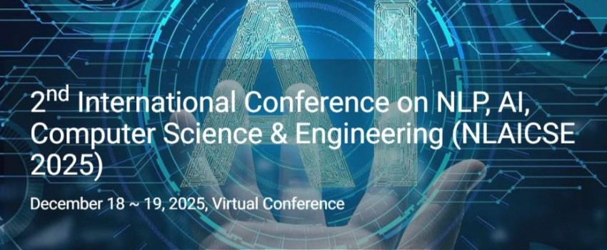 2nd International Conference on NLP, AI, Computer Science & Engineering (NLAICSE 2025)