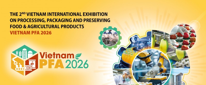 Vietnam PFA 2026 - Platform connecting technology & investment in the Processing - Packaging - Preservation of Agricultural & Food Products