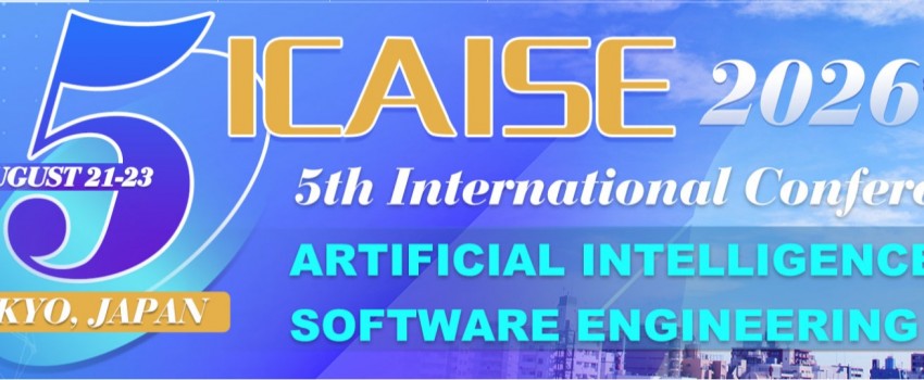 2026 5th International Conference on Artificial Intelligence and Software Engineering (ICAISE 2026)