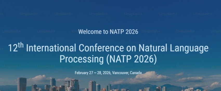 12th International Conference on Natural Language Processing (NATP 2026)