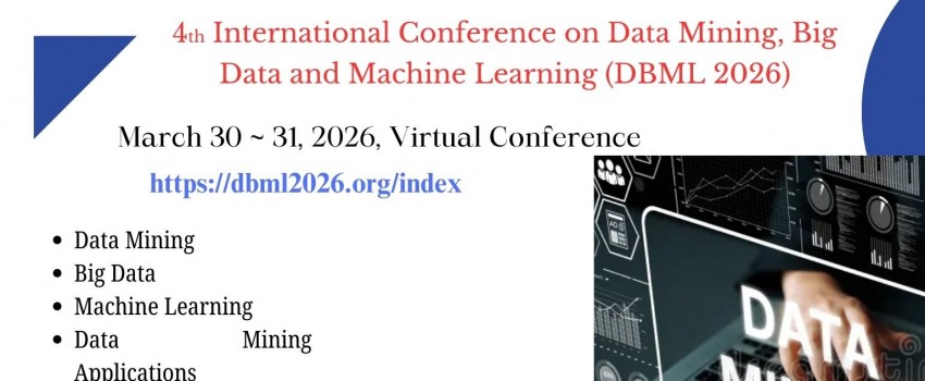 4th International Conference on Data Mining, Big Data and Machine Learning  (DBML 2026)