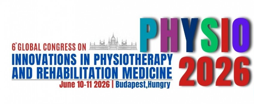 6th Global Congress on Innovations in Physiotherapy & Rehabilitation Medicine, (Physio 2026), from June 10-11, 2026 in beautiful city of Budapest, Hungary.