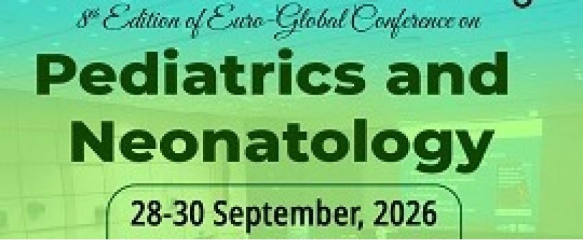 8th Edition of Euro-Global Conference on Pediatrics and Neonatology