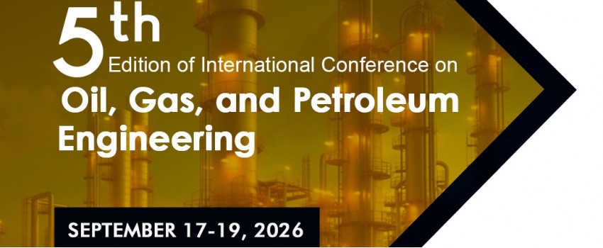 5th Edition of International Conference on Oil, Gas and Petroleum Engineering