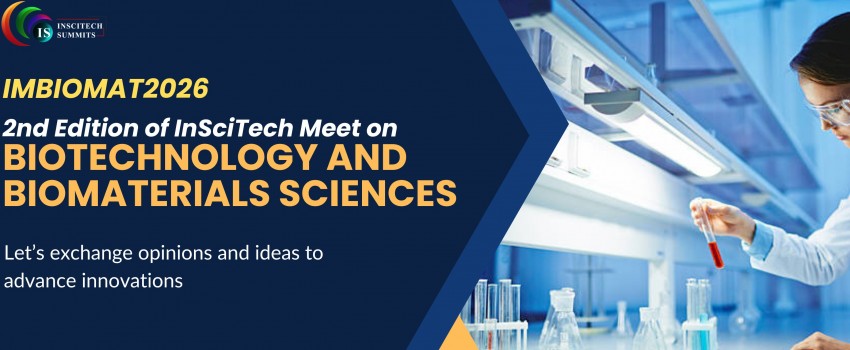 2nd Edition of InSciTech Meet on Biotechnology and Biomaterials Sciences (IMBIOMAT2026)