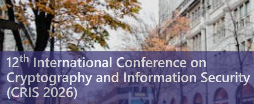 12th International Conference on Cryptography and Information Security (CRIS 2026)