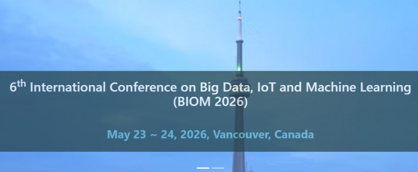 6th International Conference on Big Data, IoT and Machine Learning (BIOM 2026)