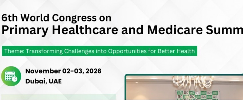 6th World Congress on Primary Healthcare and Medicare Summit