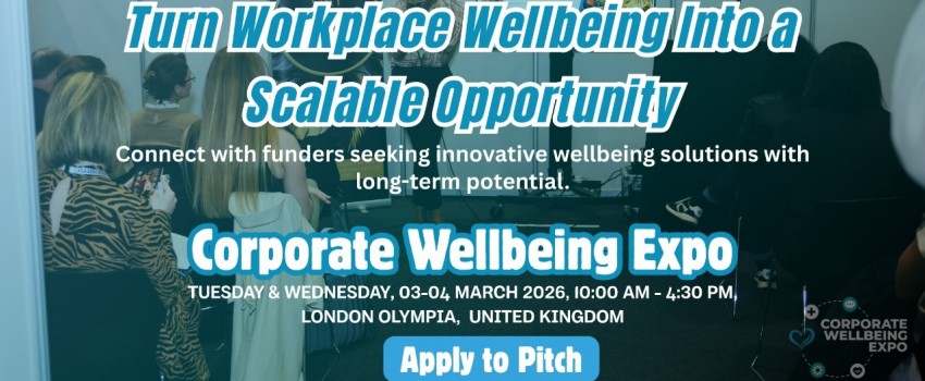 Corporate Wellbeing Expo 2026| Join Us As Investor's Pitch Fest At B2B Show