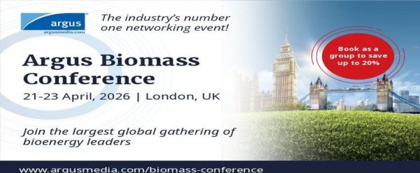 Argus Biomass Conference 2026, London, UK