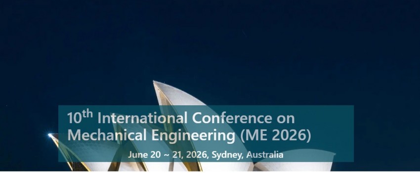 10th International Conference on Mechanical Engineering (ME 2026)