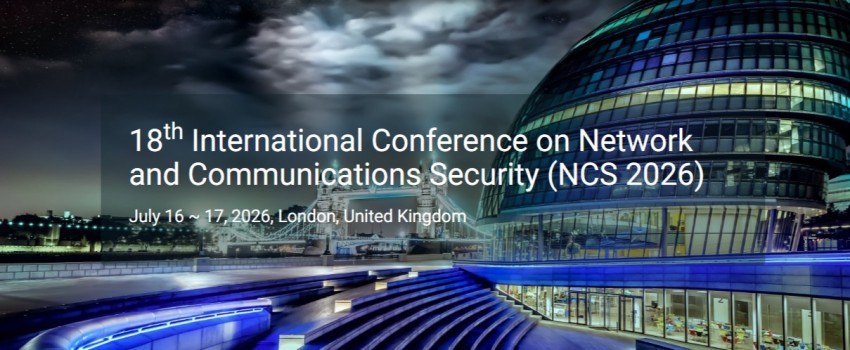 18th International Conference on Network and Communications Security (NCS 2026)