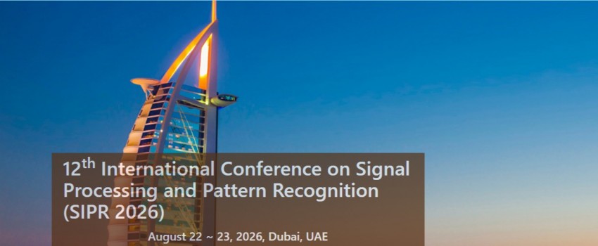 12th International Conference on Signal Processing and Pattern Recognition (SIPR 2026)