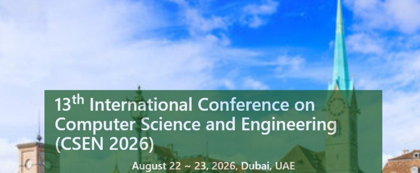 13th International Conference on Computer Science and Engineering (CSEN 2026)