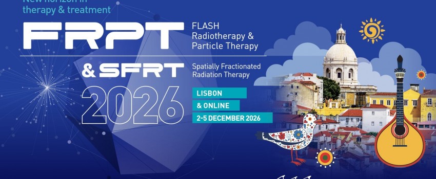 FRPT-SFRT 2026 | 6th FLASH Radiotherapy and Particle Therapy Conference | Lisbon | 2-5 December