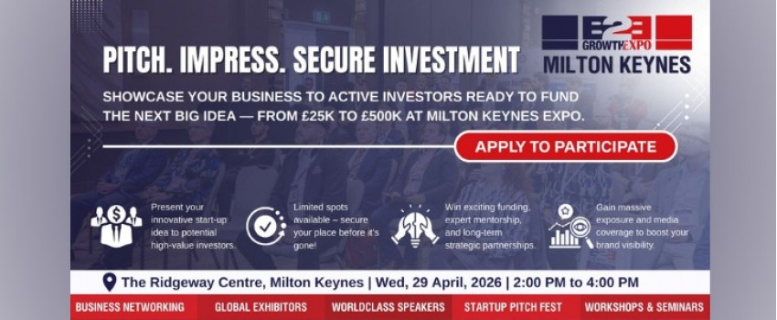 Milton Keynes B2B Growth Expo 2026 | Join Us As Investment Pitch Fest