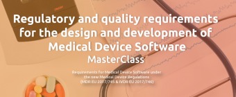 Regulatory and quality requirements for the design and development of Medical Device Software MasterClass