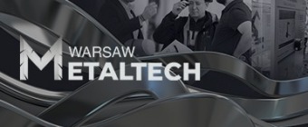 WARSAW METALTECH - Metal Processing, Machine Tools and Tools Fair