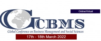 8th GCBMS-2022; Global Conference on Business Management and Social Sciences ) - Virtual Event