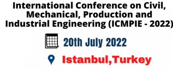 International Conference on Civil, Mechanical, Production and Industrial Engineering (ICMPIE - 2022)