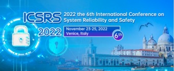 2022 the 6th International Conference on System Reliability and Safety (ICSRS 2022)