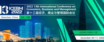 2022 13th International Conference on Economics, Business and Management (ICEBM 2022)