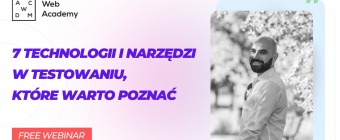 Bezpłatny webinar – 7 technologii i narzędzi w testowaniu, które warto poznać