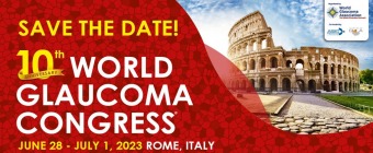 10th World Glaucoma Congress® | Rome, Italy | June 28 - July 1, 2023