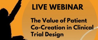 Webinar - The Value of Patient Co-Creation in Clinical Trial Design