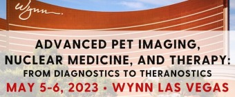 Advanced PET Imaging, Nuclear Medicine, and Therapy - May 5-6, 2023