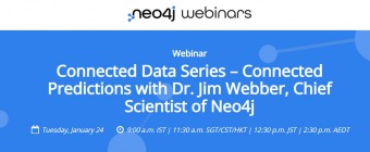 Connected Data Series – Connected Predictions with Dr. Jim Webber, Chief Scientist of Neo4j
