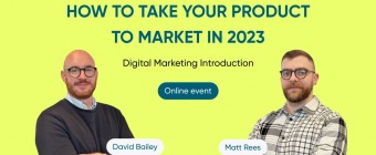 How to Take Your Product to Market in 2023: Digital Marketing Introduction