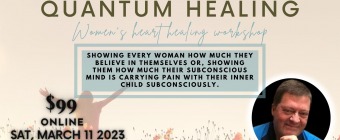 Quantum Healing: Women's Heart Healing Workshop