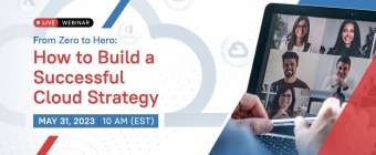 From Zero to Hero: How to Build a Successful Cloud Strategy