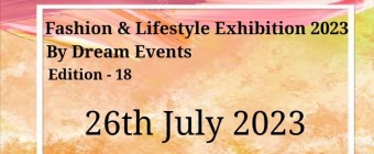 Fashion & Lifestyle Exhibition 2023 by Dream Events 
