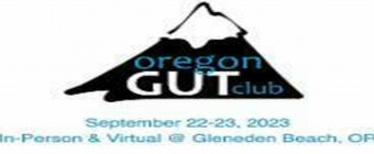 Oregon Gut Club Annual Meeting, September 22-23, 2023