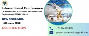International Conference on Mechanical, Aerospace and Production Engineering (ICMAPE - 2023)