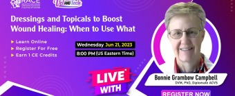 Join our RACE-approved webinar: Dressings and Topicals to Boost Wound Healing: When to Use What